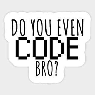 Do you even code bro? Sticker
